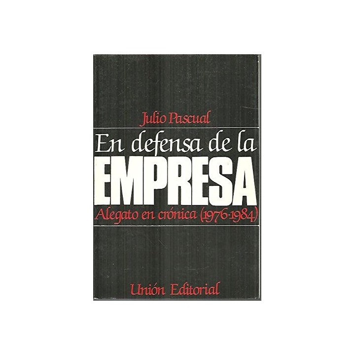 En Defensa De La Empresa: Alegato En Cronica, 1976-1984